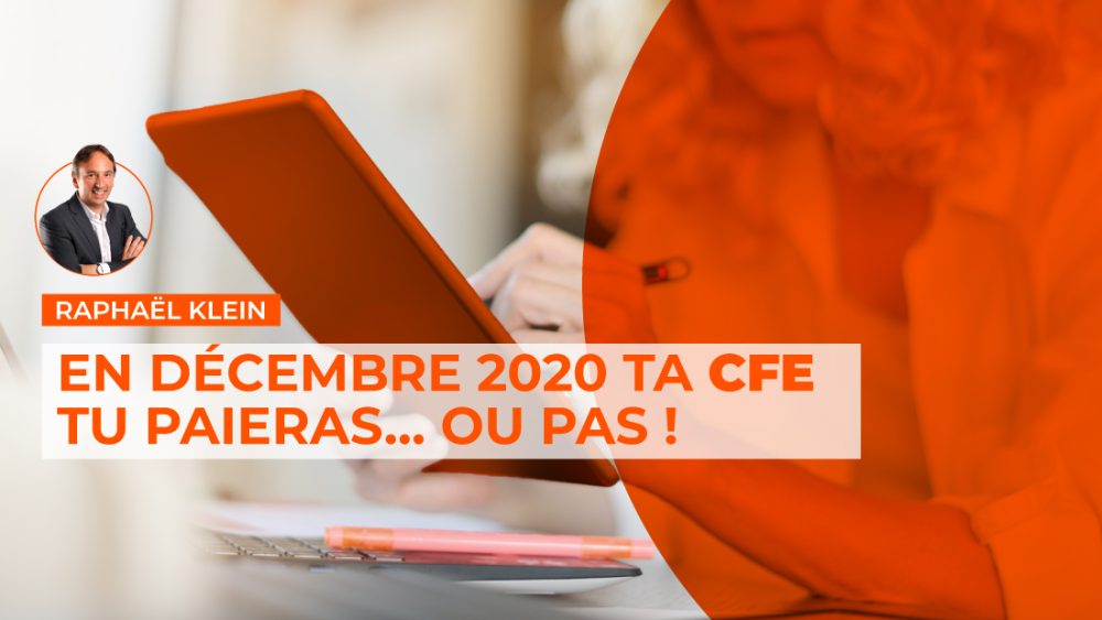 En décembre 2020 ta CFE tu paieras… OU PAS ! par Raphaël KLEIN